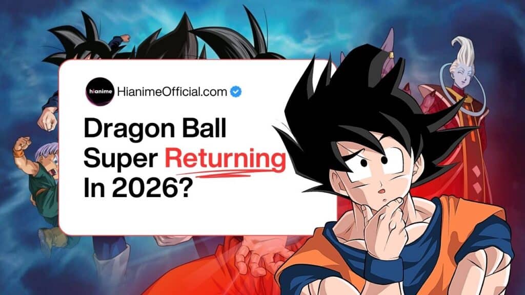 Dragon Ball Super Returning in 2026? Here’s What We Know So Far